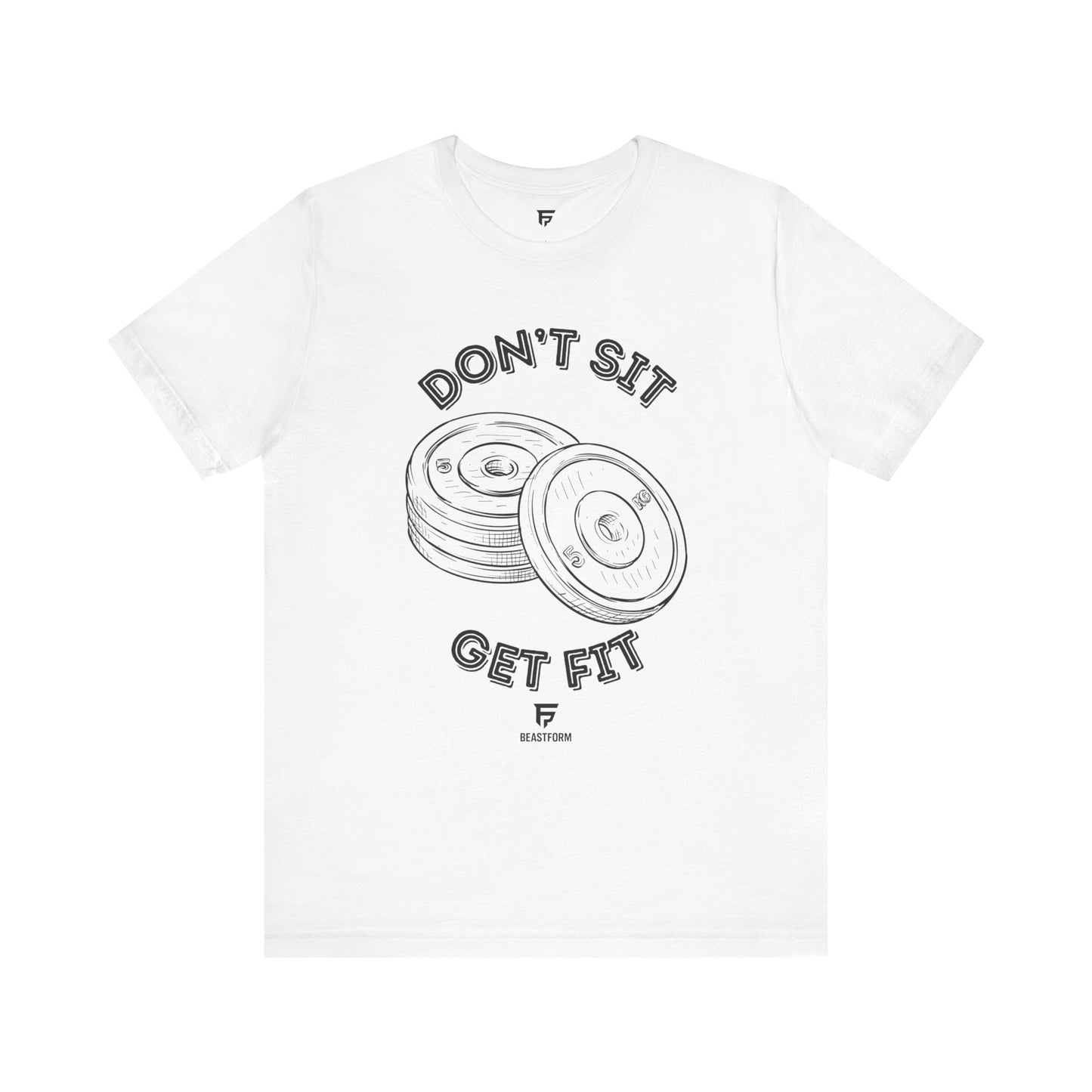 BeastForm Unisex Tee - 'Don't Sit, Get Fit' Shirt