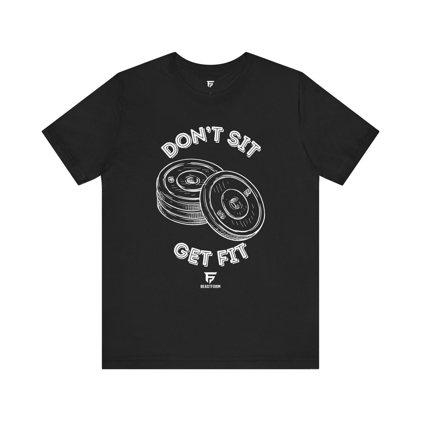BeastForm Unisex Tee - 'Don't Sit, Get Fit' Shirt